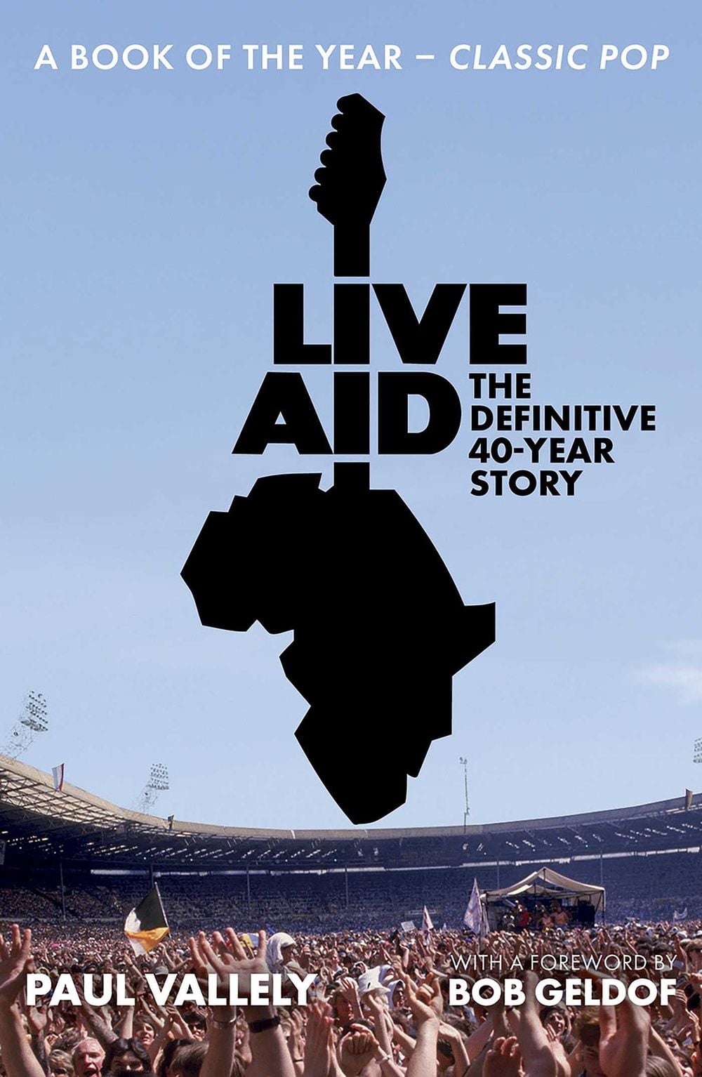 Live Aid: The Definitive 40 Year Story by Paul Vallely - ISBN: 9781917923422