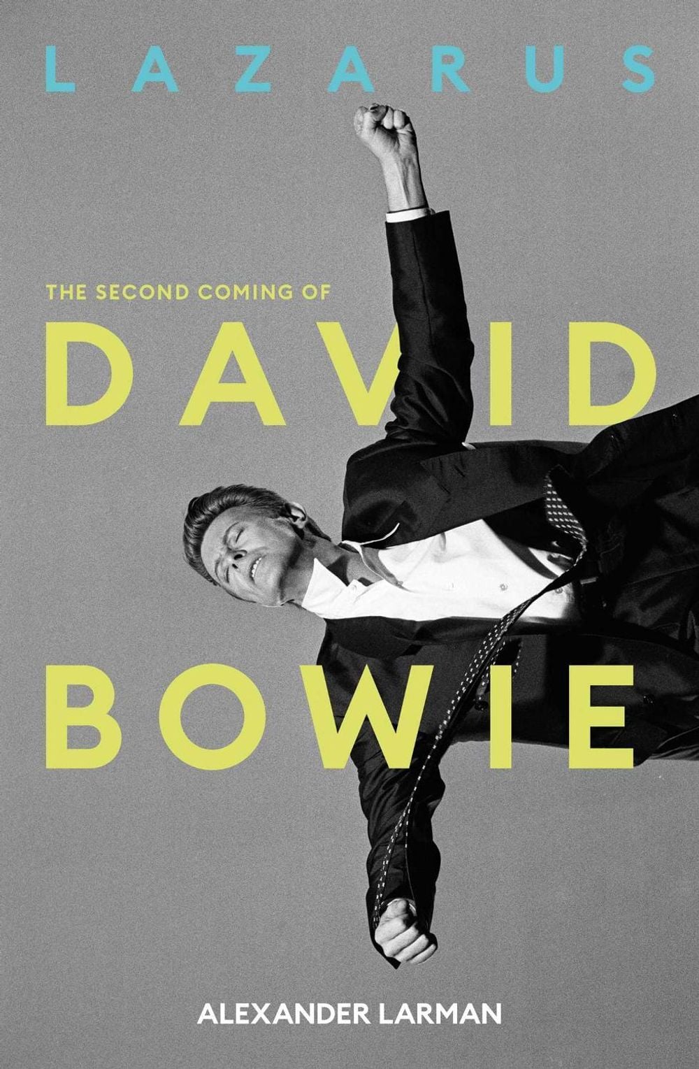 Lazarus: The Second Coming of David Bowie by Alexander Larman - ISBN: 9781917923477