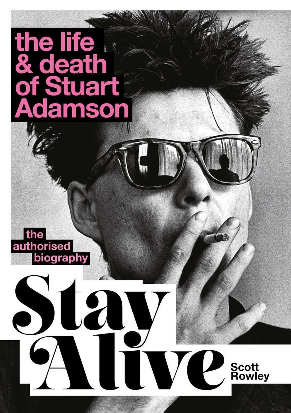 Stay Alive: The Life and Death of Stuart Adamson by Scott Rowley - ISBN: 9781917923538