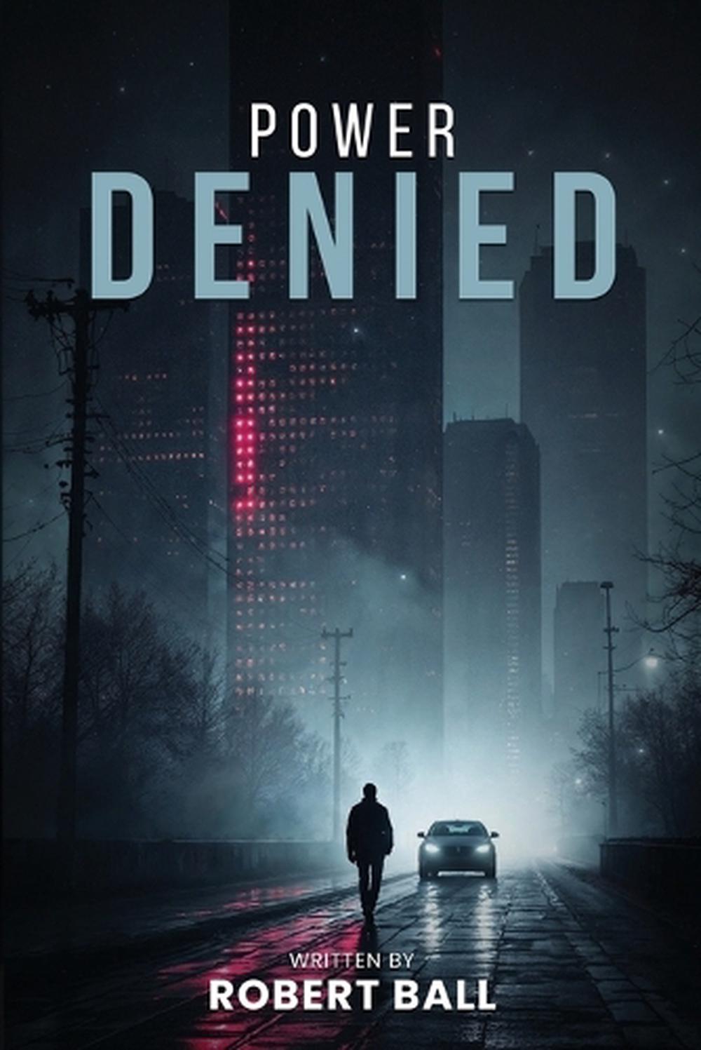 Power Denied by Robert Ball - ISBN: 9781918096408