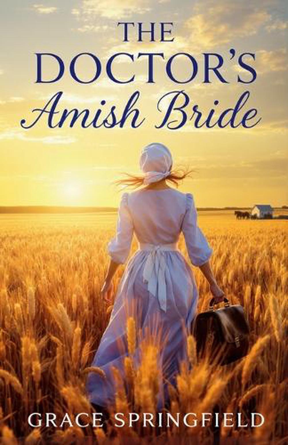The Doctor's Amish Bride - An Amish Romance, 9781918219135