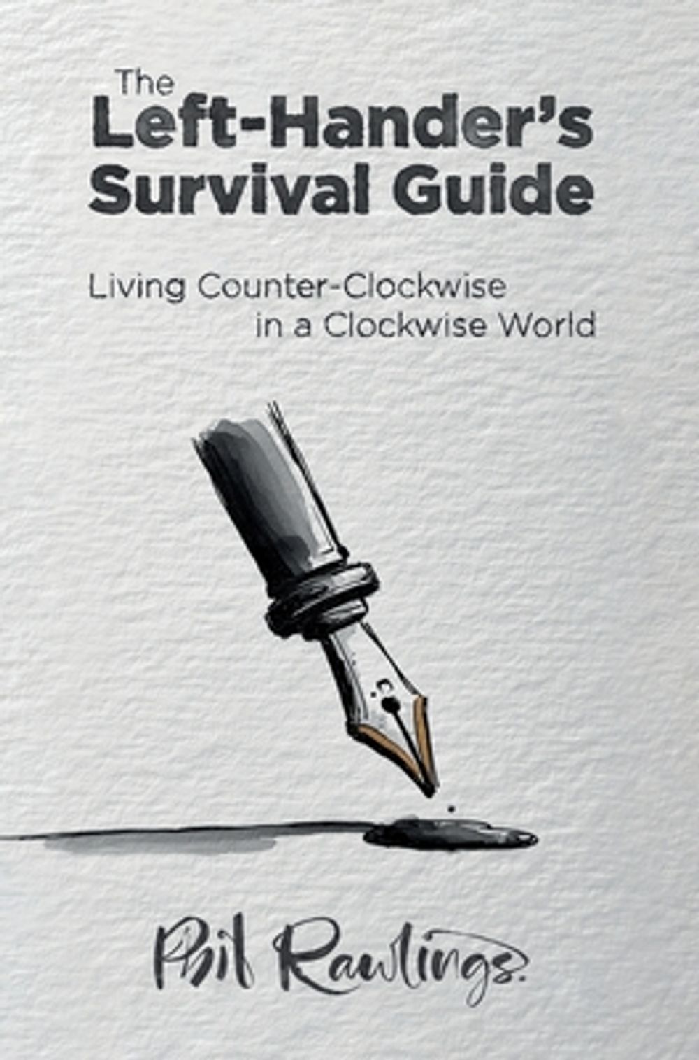 The Left-Hander's Survival Guide by Phil Rawlings - ISBN: 9781918725001