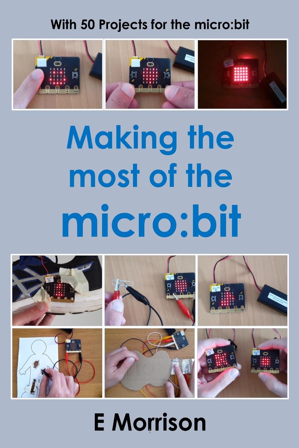 Making the most of the micro:bit by E. Morrison - ISBN: 9781919518909