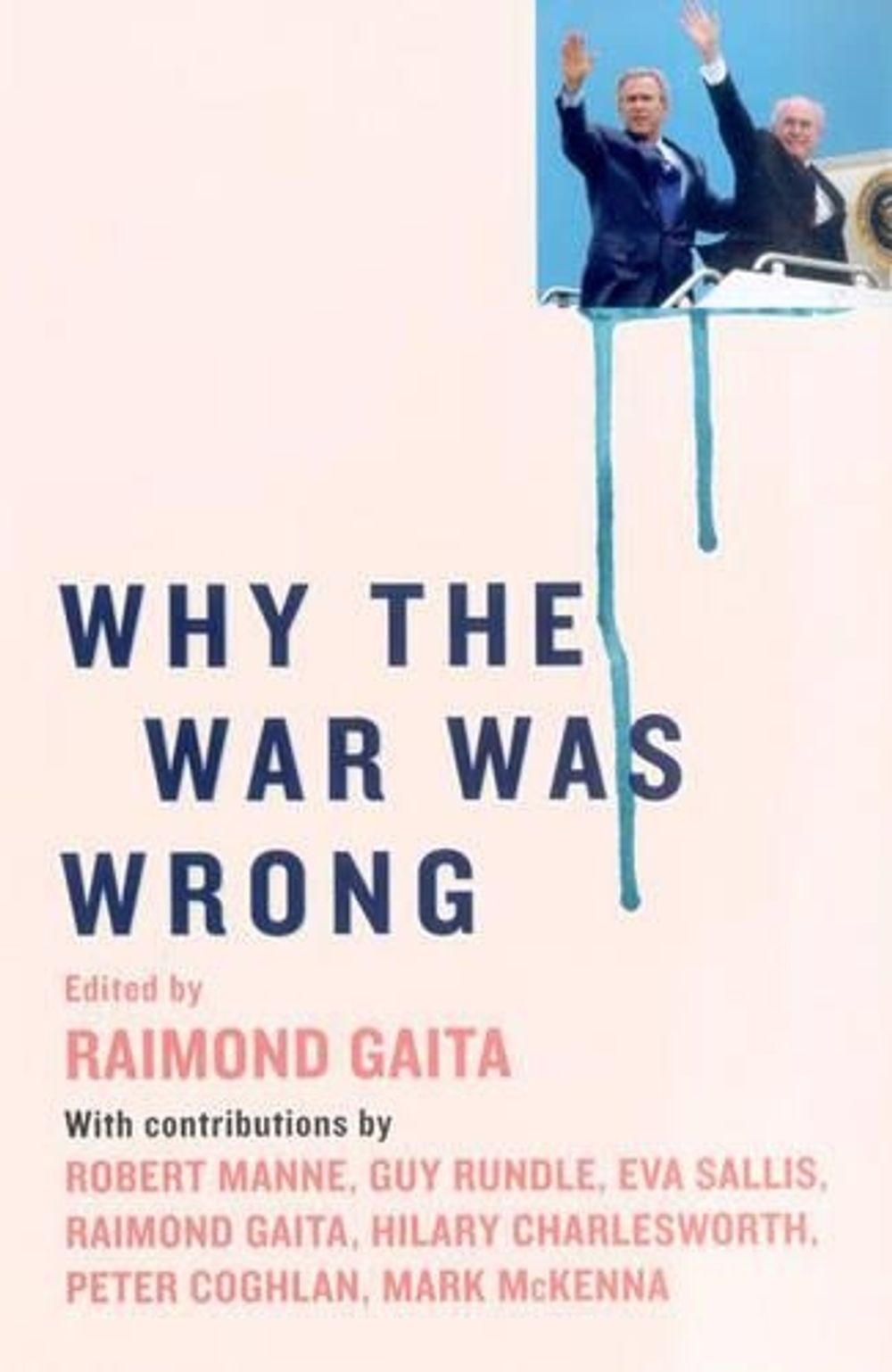 Why the War was Wrong by Raimond Gaita - ISBN: 9781920885120