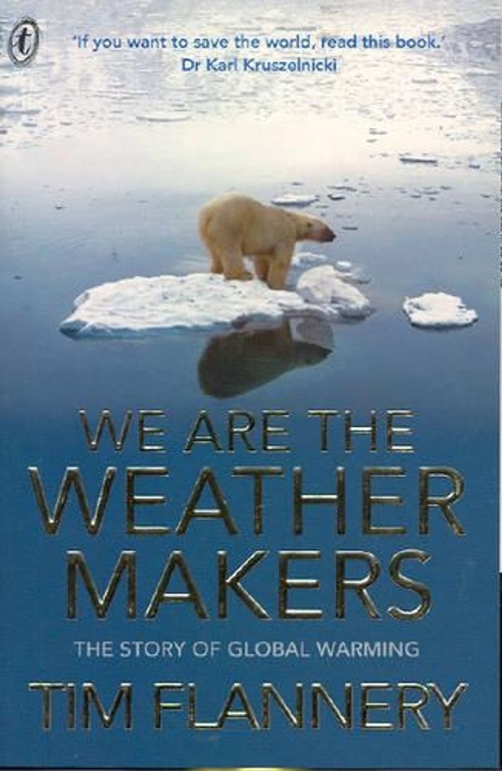 We are the Weather Makers by Tim Flannery - ISBN: 9781921145346