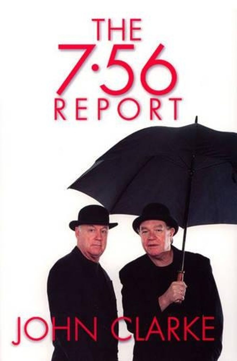The 7.56 Report by John Clarke - ISBN: 9781921145698
