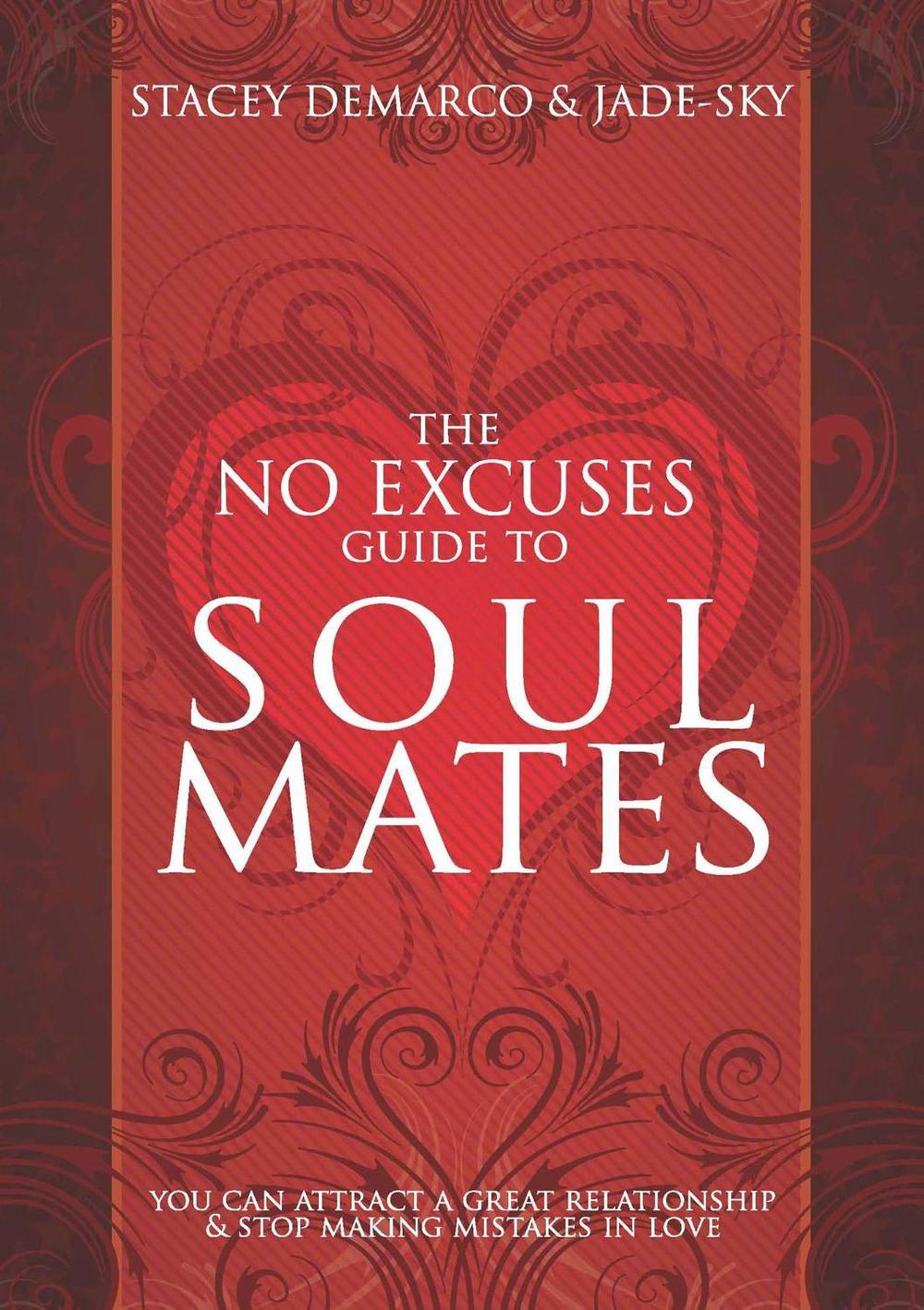 The No Excuses Guide to Soul Mates by Stacey Demarco - ISBN: 9781921295218