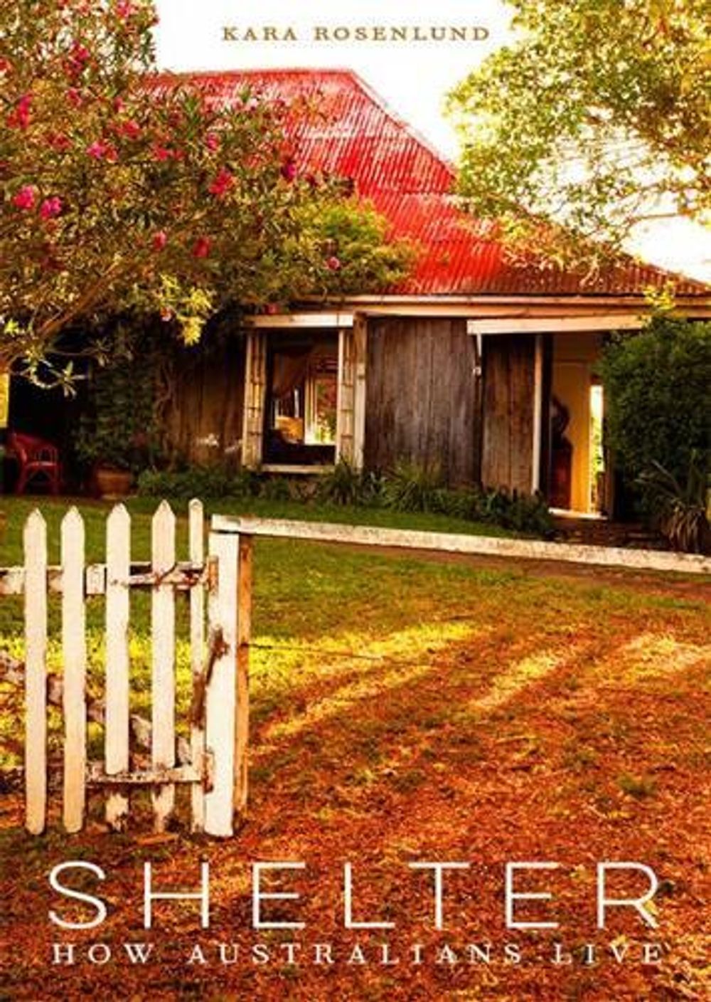 Shelter: How Australians Live by Kara Rosenlund - ISBN: 9781921383885