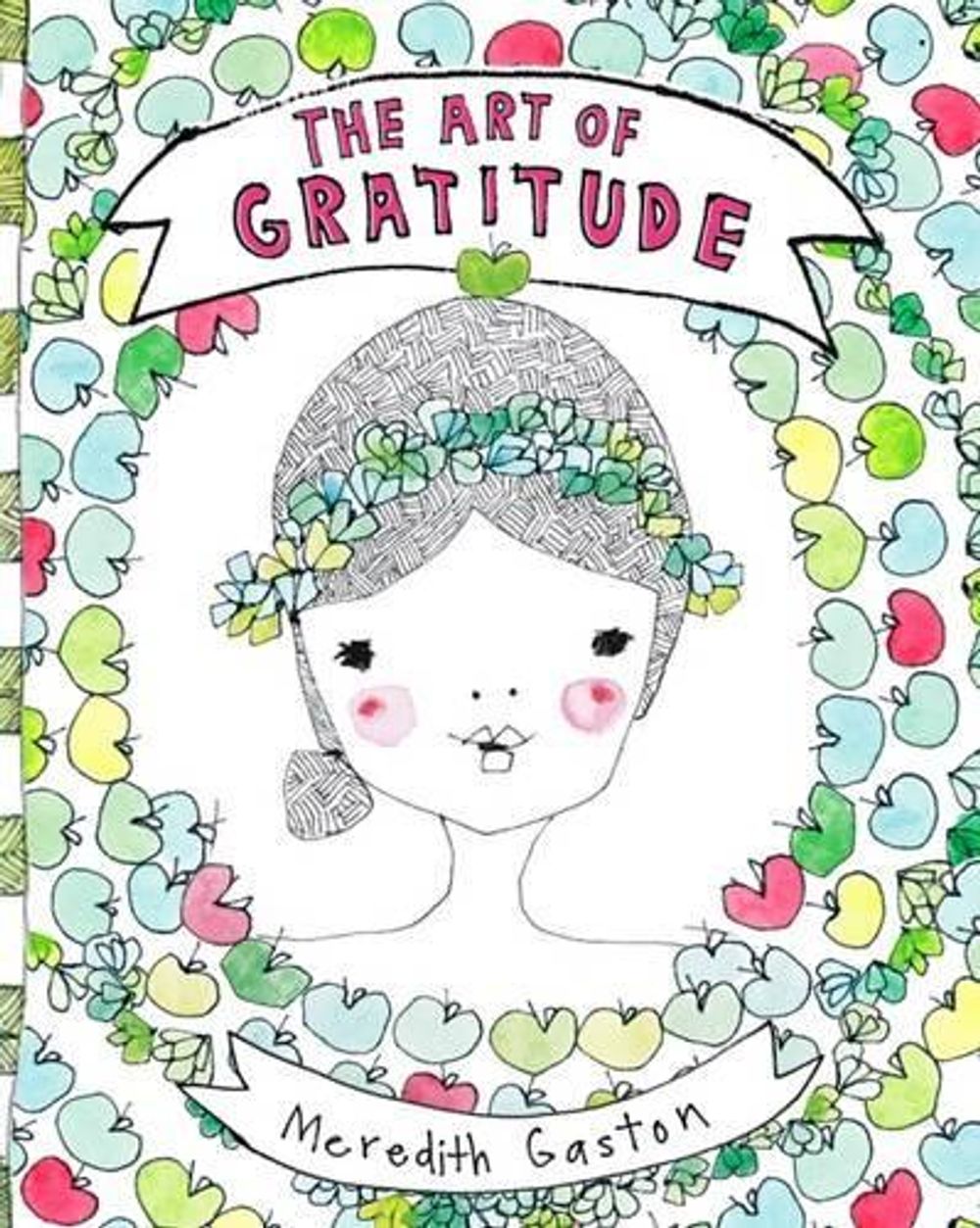 The Art of Gratitude by Meredith Gaston - ISBN: 9781921384103