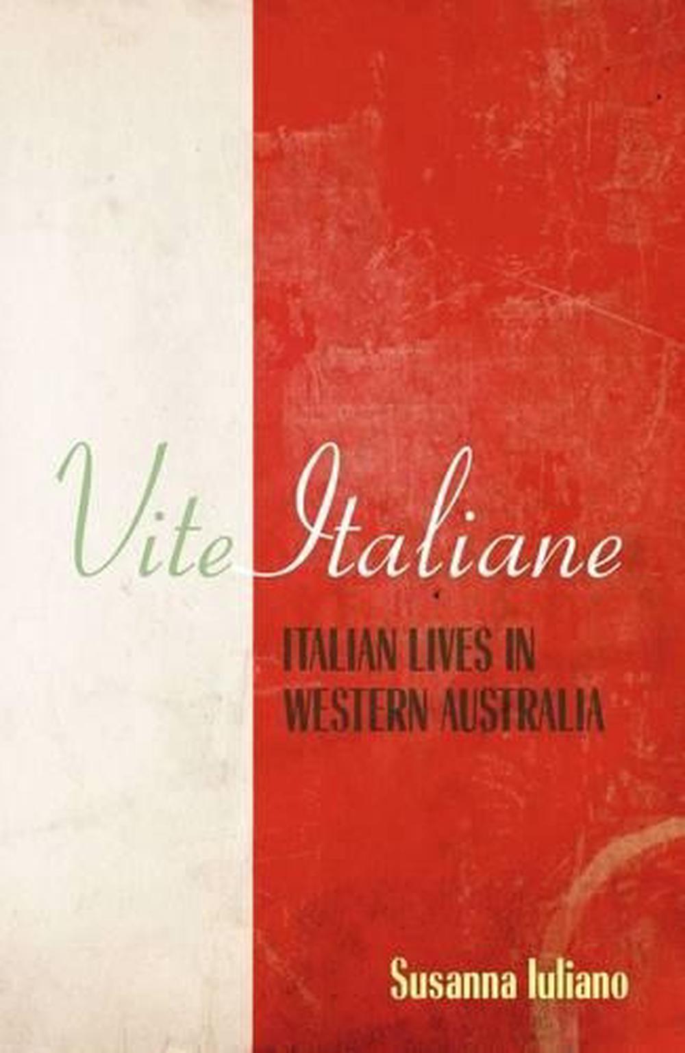 Vite Italiane by Susanna Iuliano - ISBN: 9781921401503