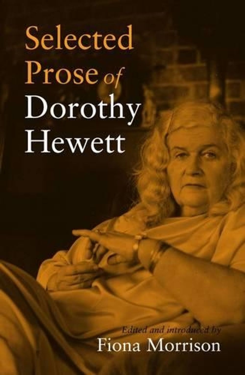 Selected Prose of Dorothy Hewett by Fiona Morrison - ISBN: 9781921401626