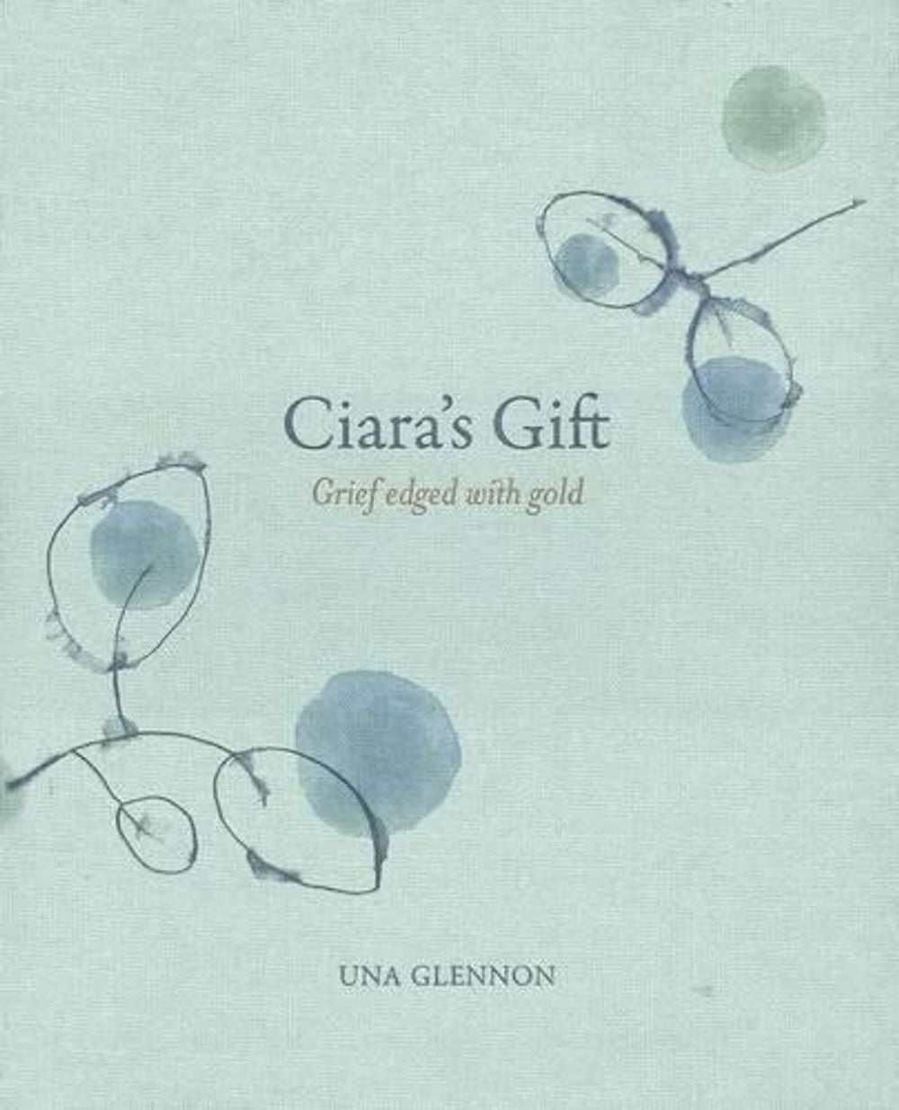 Ciara's Gift by Una Glennon - ISBN: 9781921401640