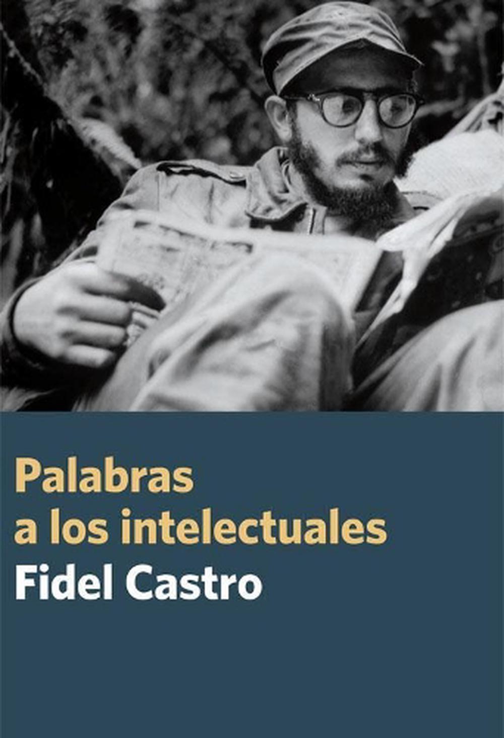 Palabras A Los Intelectuales by Fidel Castro - ISBN: 9781921438868