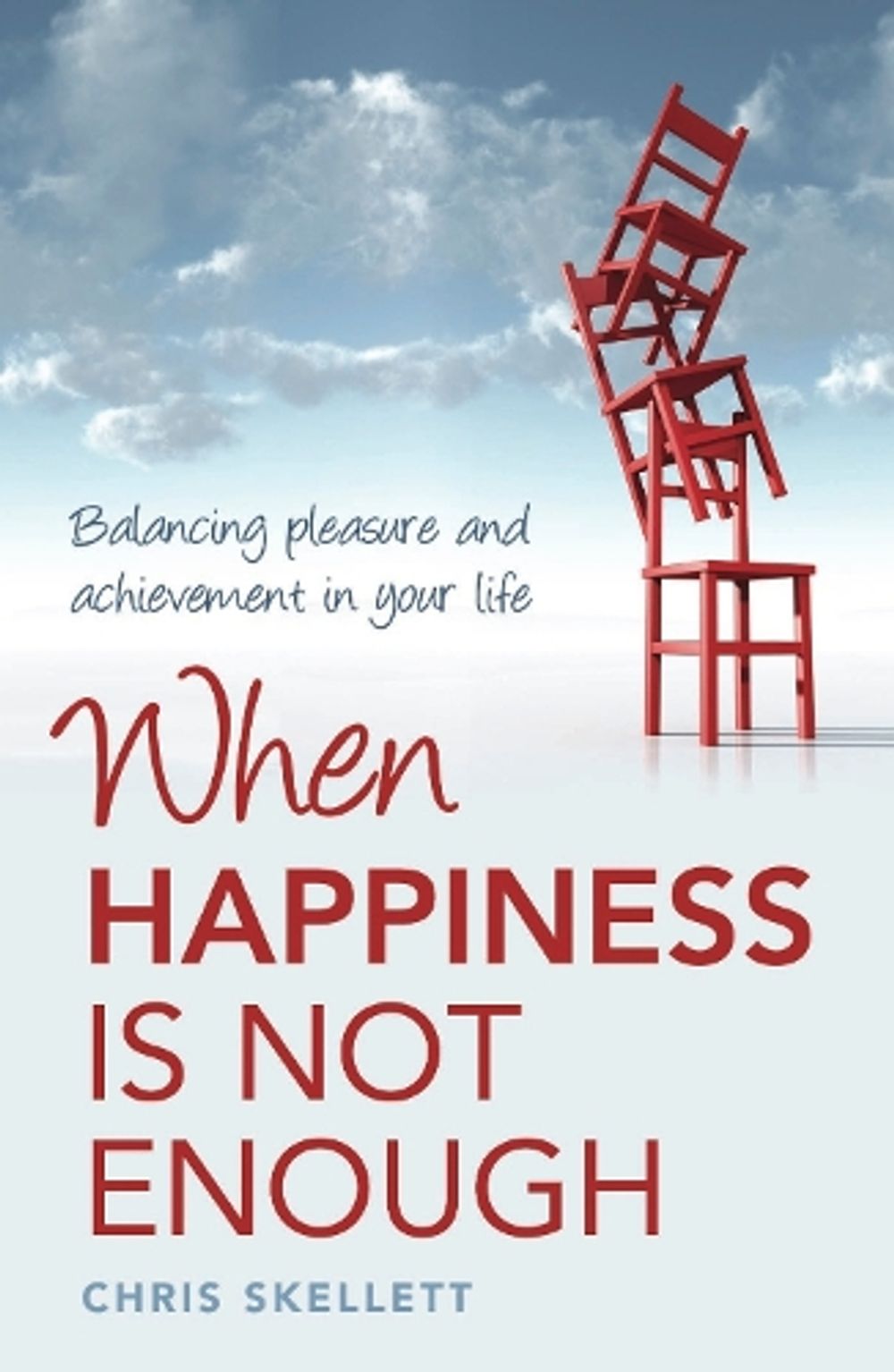 When Happiness Is Not Enough by Chris Skellett - ISBN: 9781921497179