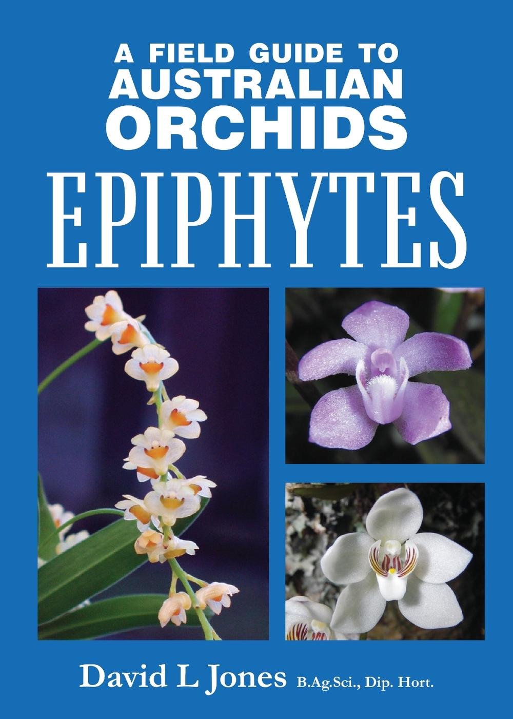A Field Guide to Australian Orchids: Epiphytes, 9781921517693