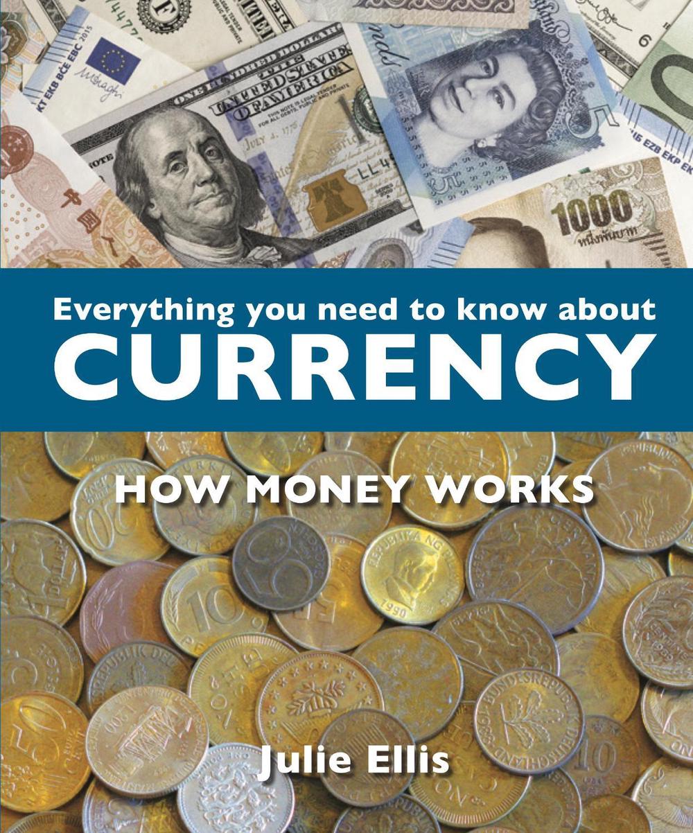Everything You Need to Know About Currency, 9781921580932