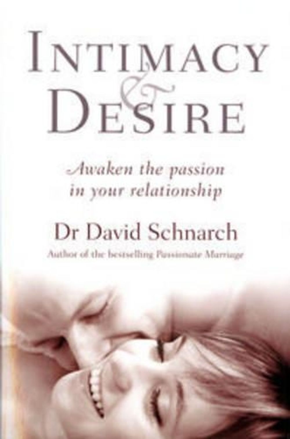 Intimacy and Desire by David Schnarch - ISBN: 9781921640322