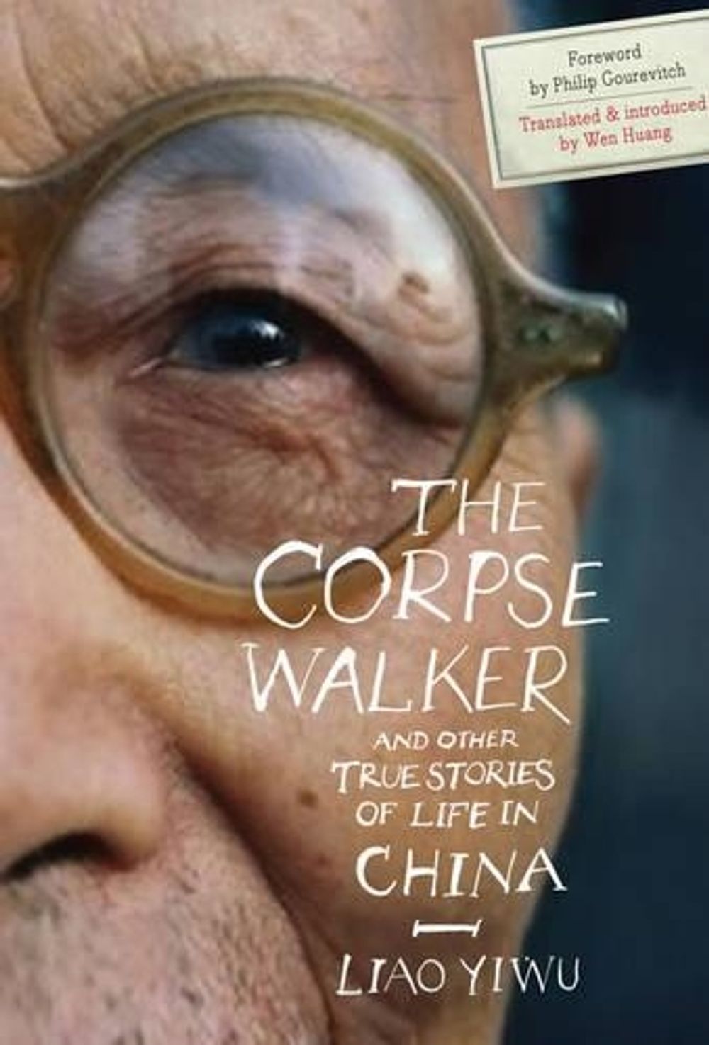 The Corpse Walker and Other True Stories of Life in China by Liao Yiwu - ISBN: 9781921656514