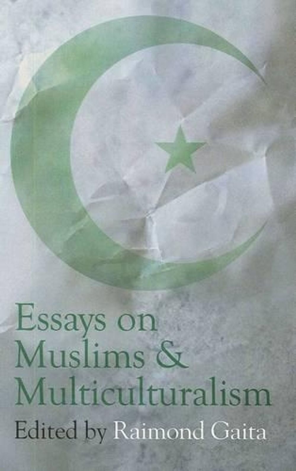 Essays on Muslims and Multiculturalism by Raimond Gaita - ISBN: 9781921656606
