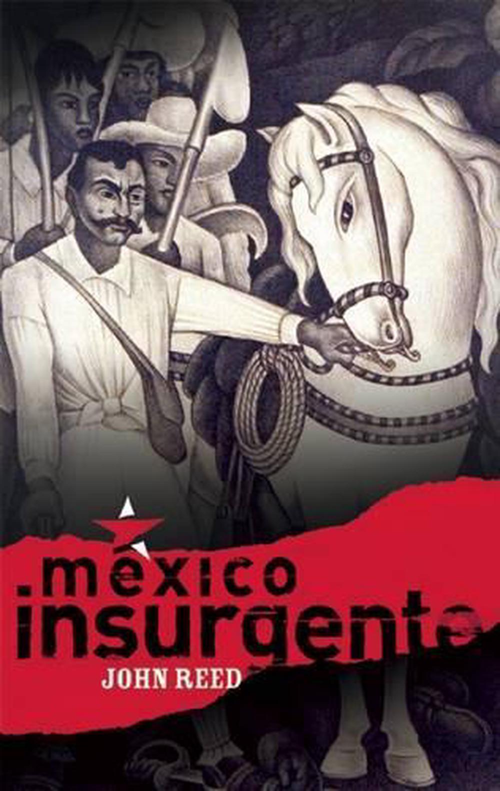 Mexico Insurgente by John Reed - ISBN: 9781921700941