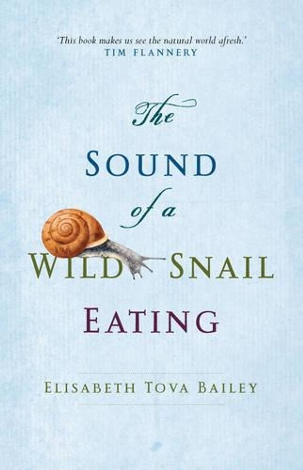 The Sound of a Wild Snail Eating by Elisabeth Tova Bailey - ISBN: 9781921758126