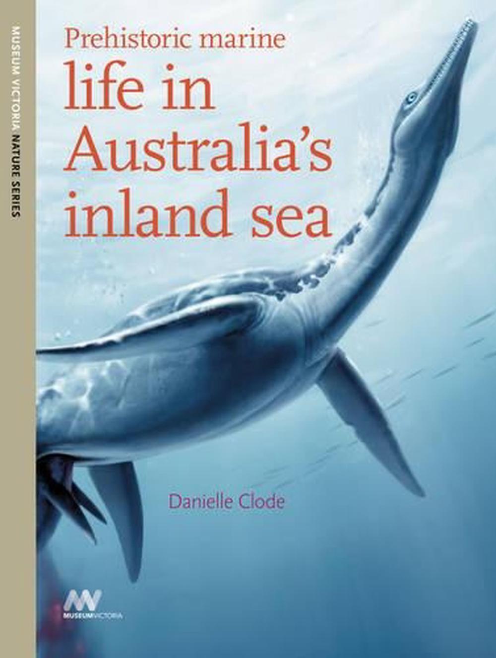 Prehistoric Marine Life in Australia's Inland Sea, 9781921833168