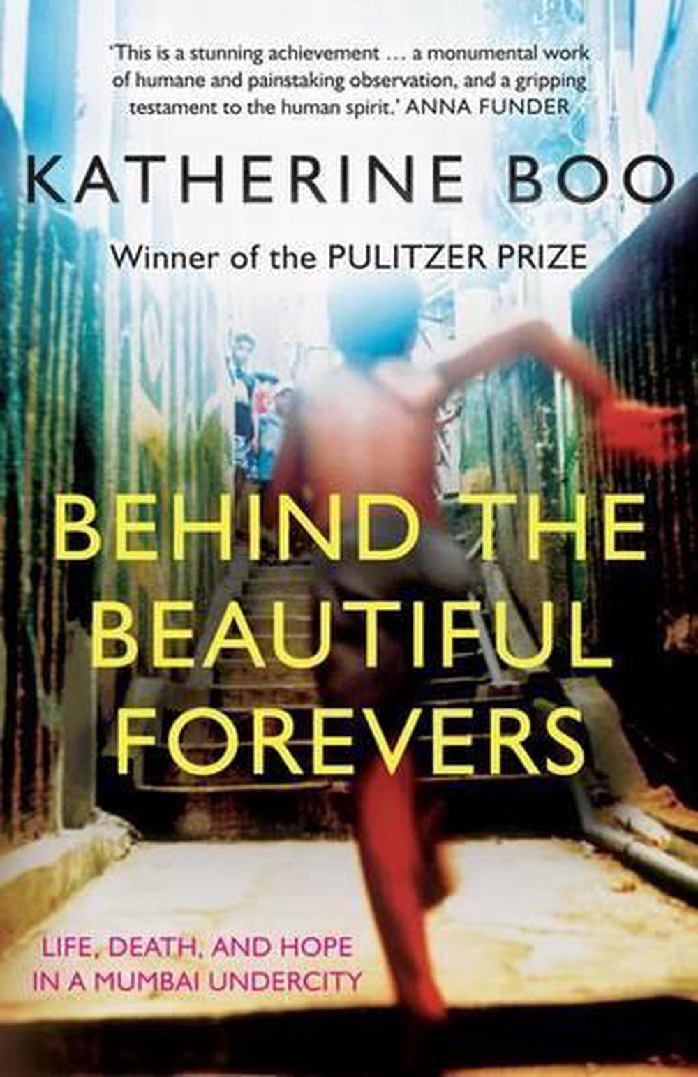 Behind The Beautiful Forevers: Life, Death, And Hope In A Mumbai Undercity, 9781921844638