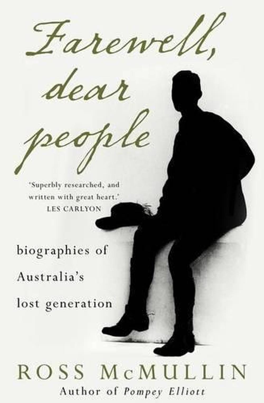 Farewell, Dear People: Biographies of Australia's lost generation, 9781921844669