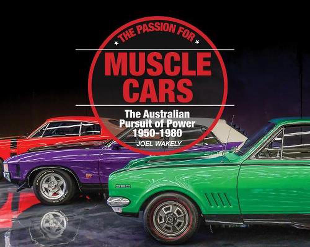 The Passion for Muscle Cars, 9781921874994