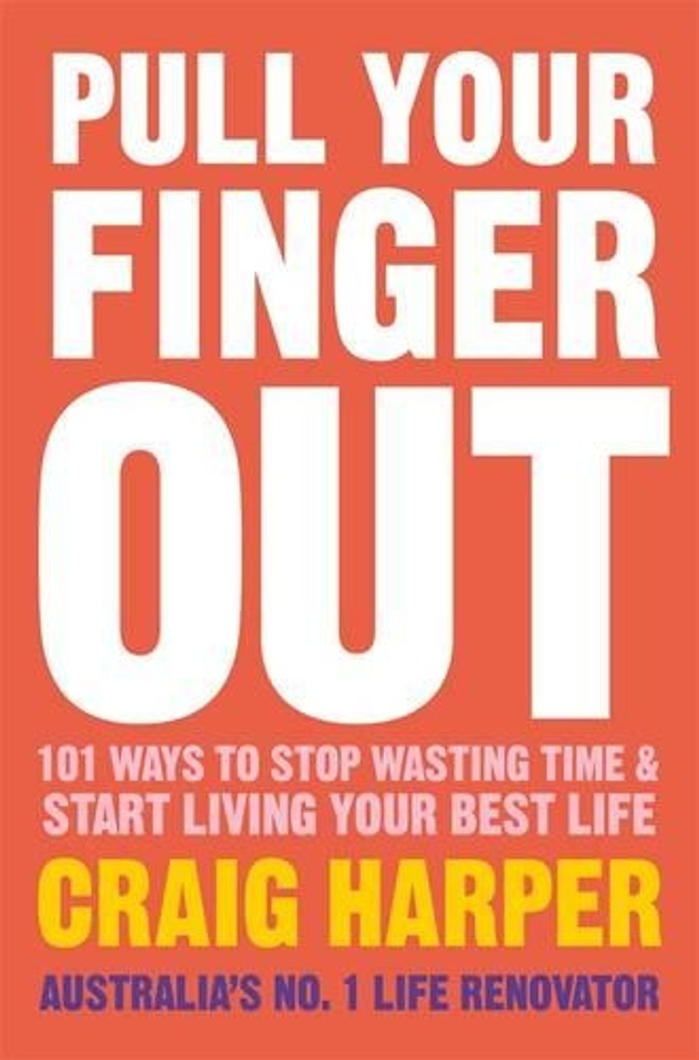 Pull Your Finger Out by Craig Harper - ISBN: 9781921901386