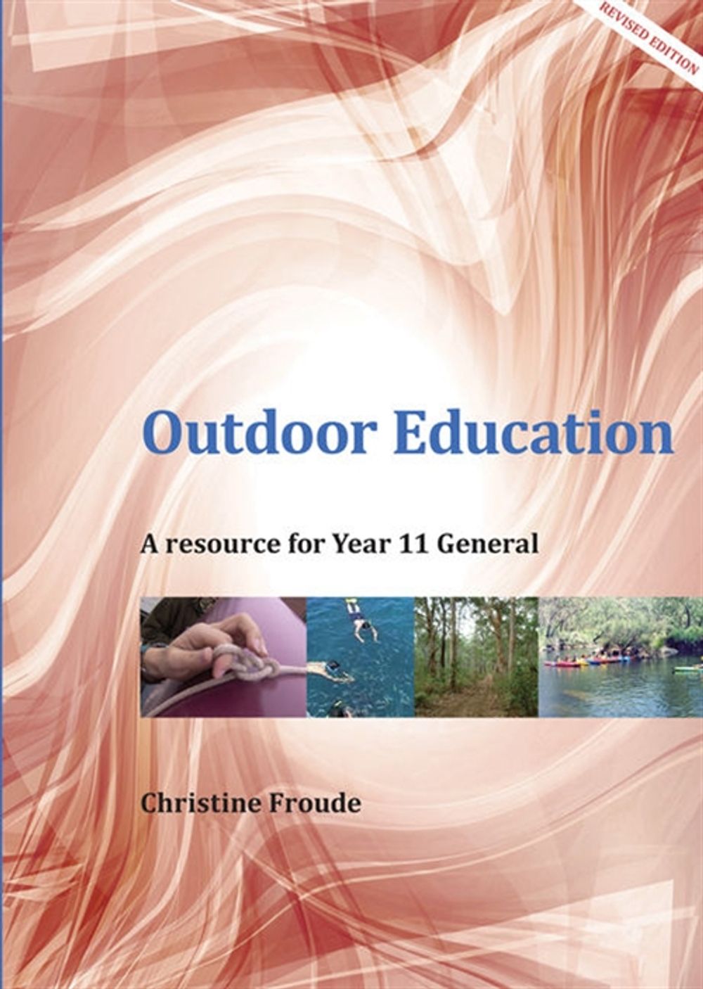 Outdoor Education: A Resource for Year 11 General