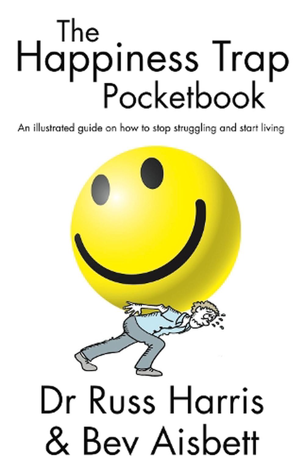 The Happiness Trap Pocketbook by Russ Harris, Paperback, 9781921966187 Buy online at The Nile