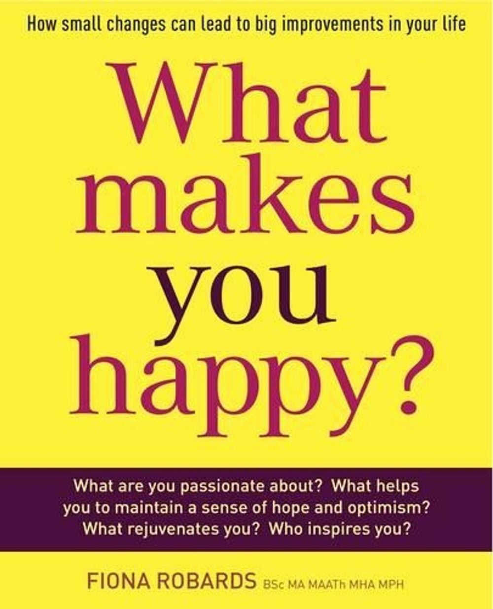 What Makes You Happy by Fiona Robards - ISBN: 9781921966316