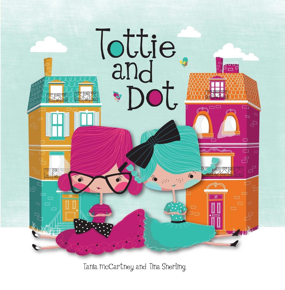 Tottie and Dot by Tania McCartney - ISBN: 9781921966491