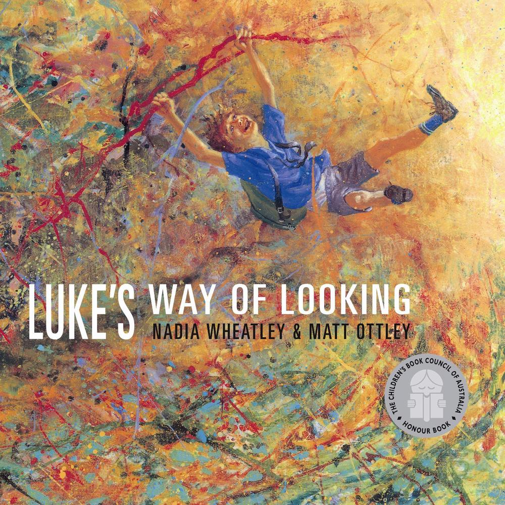 Luke's Way of Looking by Nadia Wheatley - ISBN: 9781921977725