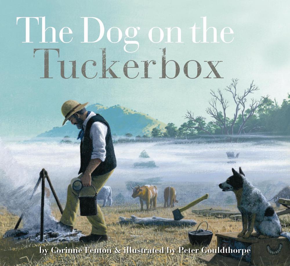 The Dog on the Tuckerbox by Corinne Fenton - ISBN: 9781922077462