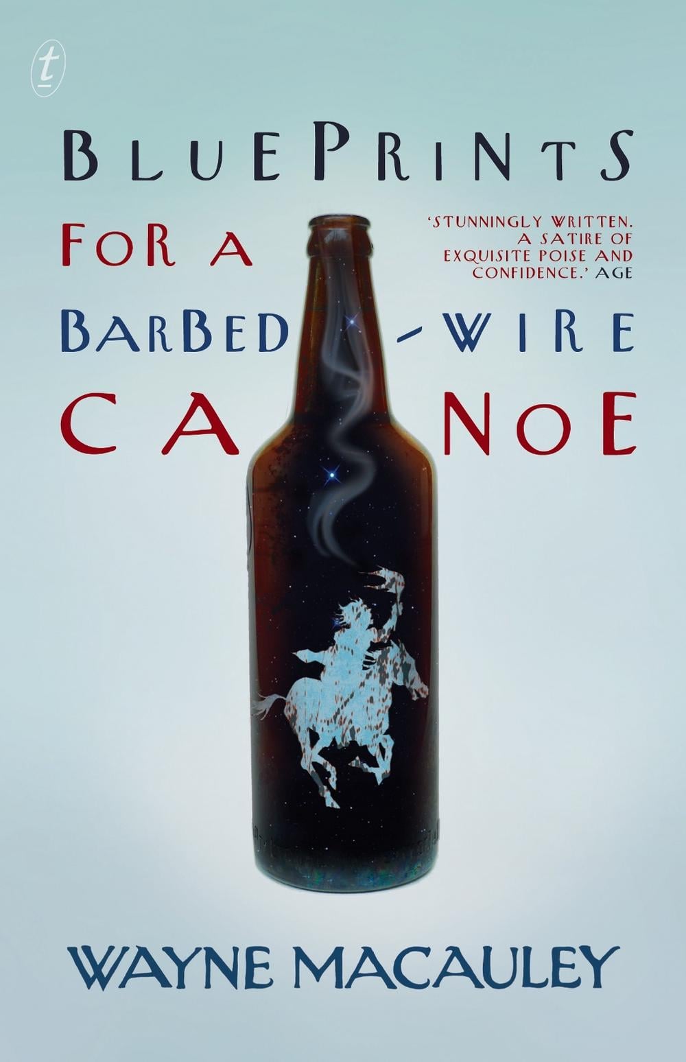 Blueprints for a Barbed-Wire Canoe by Wayne Macauley - ISBN: 9781922079114