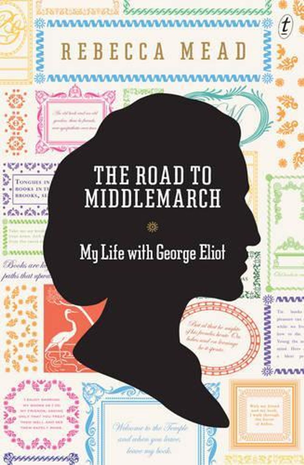 The Road to Middlemarch by Rebecca Mead - ISBN: 9781922079329