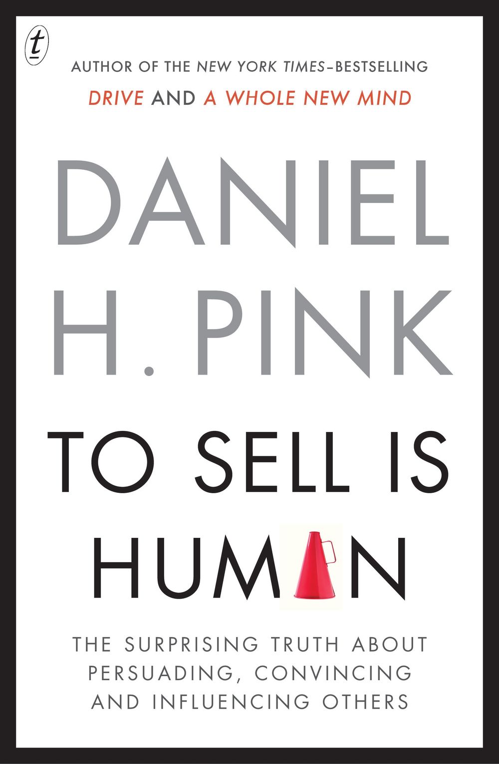 To Sell Is Human by Daniel H. Pink - ISBN: 9781922079794