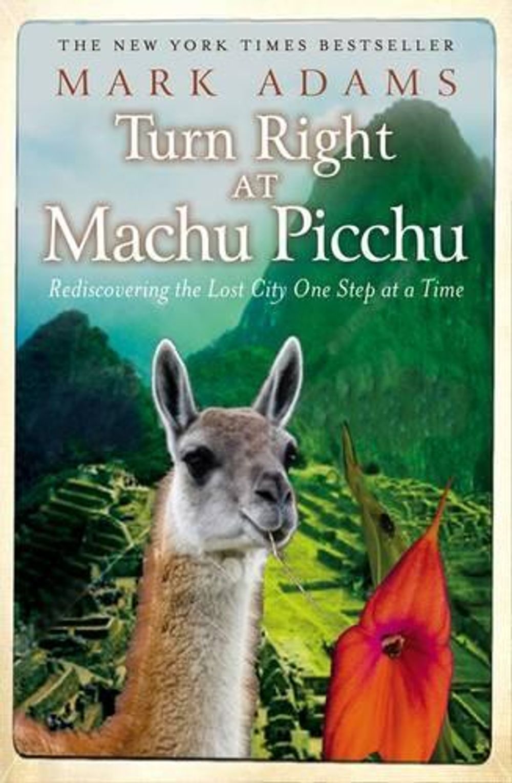 Turn Right At Machu Picchu by Mark Adams - ISBN: 9781922079954