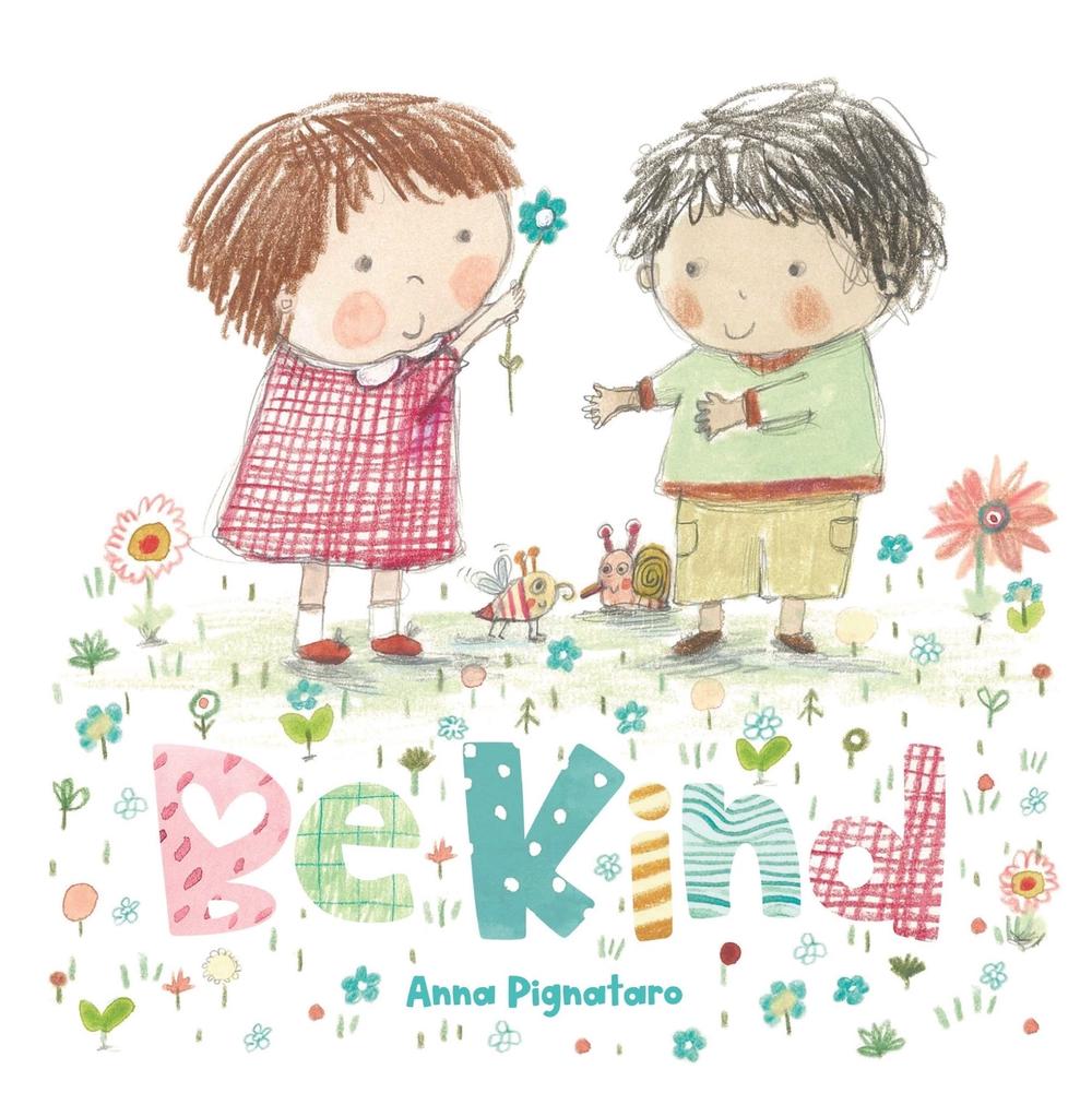 Be Kind by Anna Pignataro - ISBN: 9781922081087