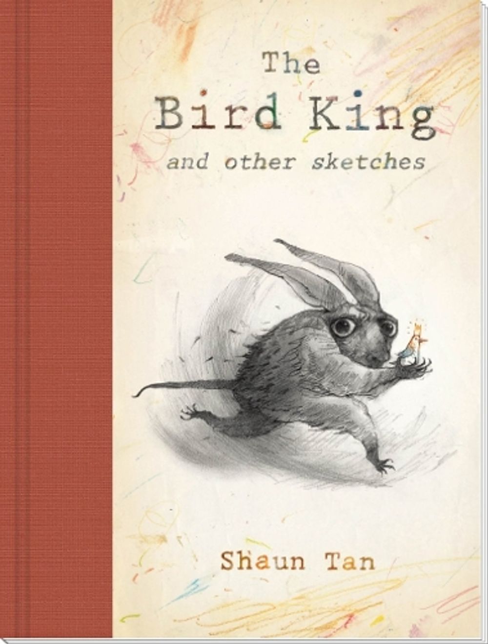 The Bird King: And Other Sketches by Shaun Tan - ISBN: 9781922081575