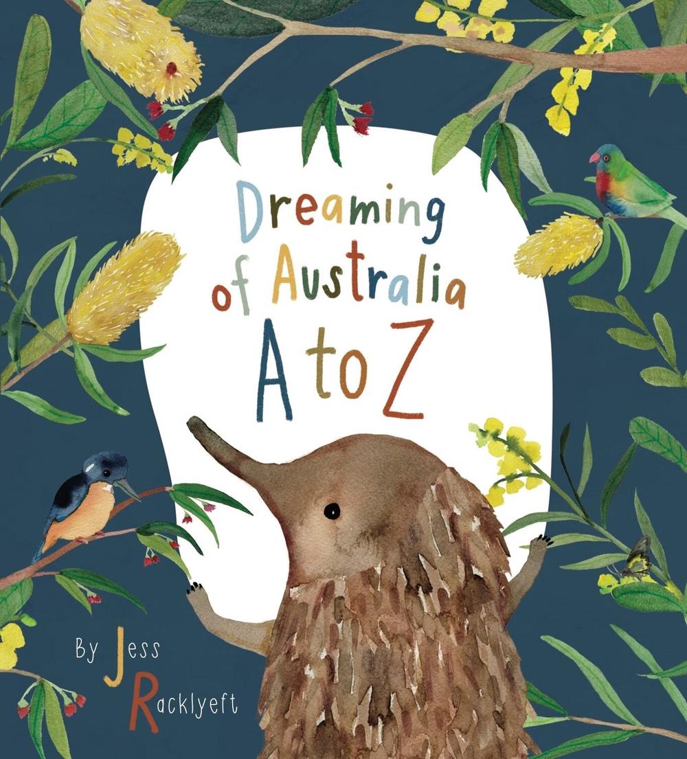 Dreaming of Australia A to Z by Jess Racklyeft - ISBN: 9781922081773