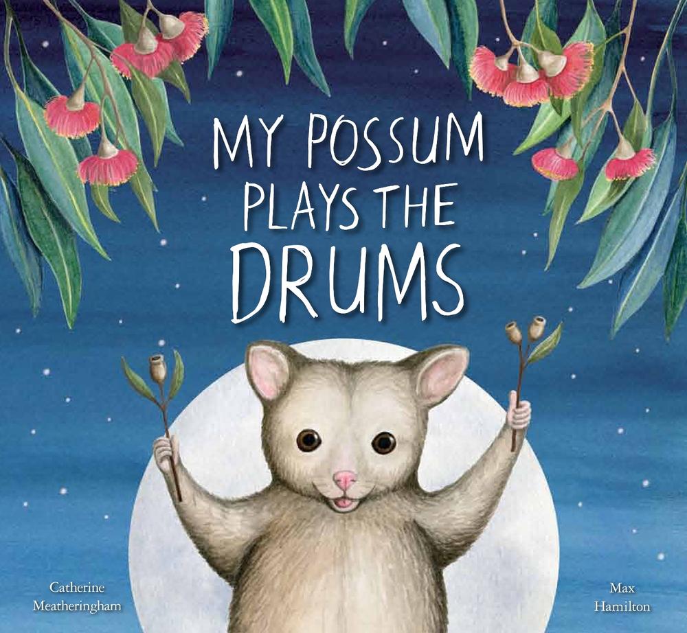 My Possum Plays the Drums by Catherine Meatheringham - ISBN: 9781922081841