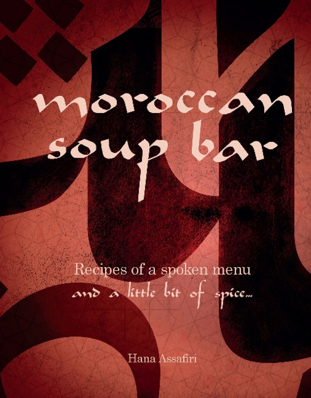 Moroccan Soup Bar by Hana Assafiri - ISBN: 9781922129772