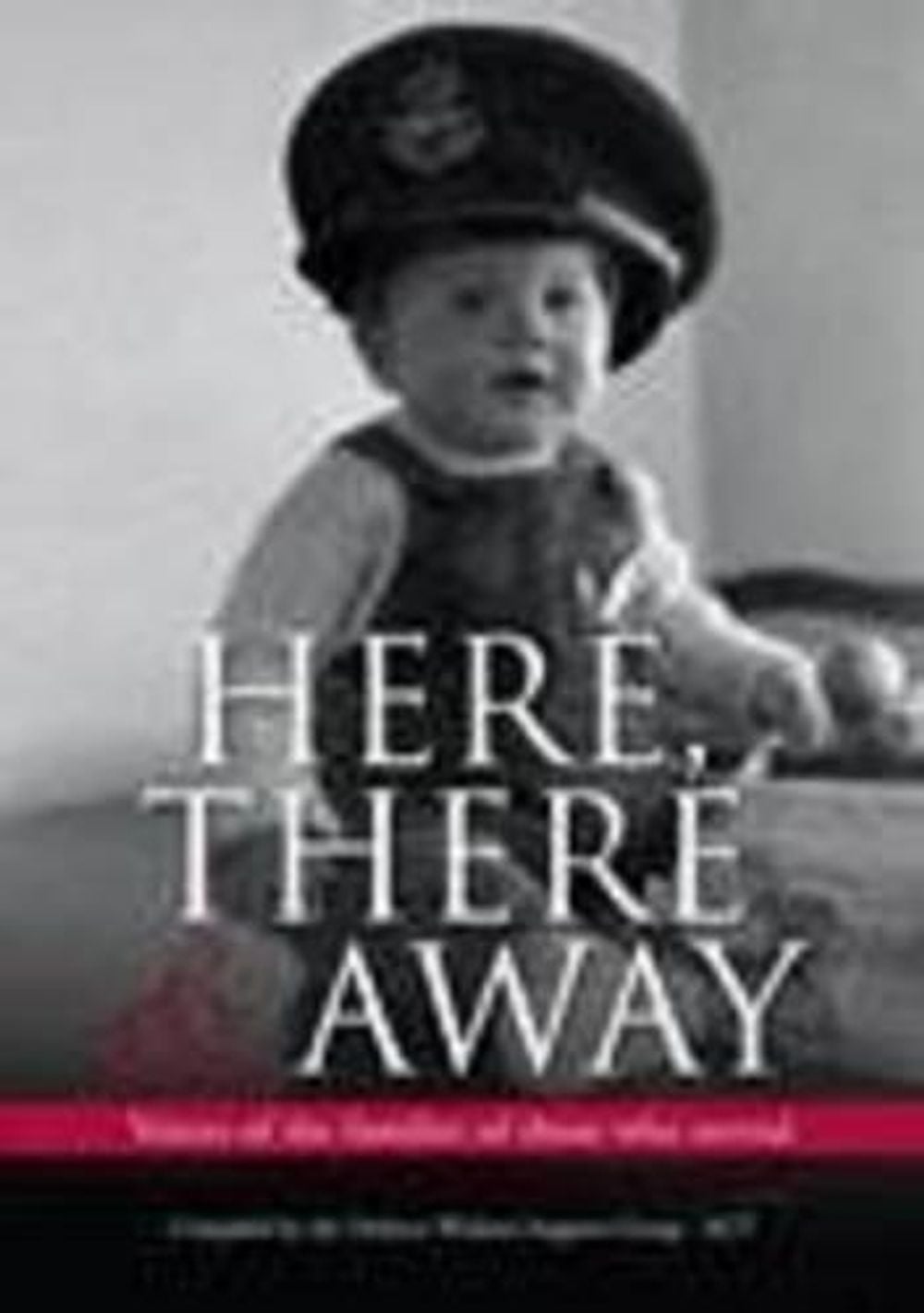 Here, There and Away by Defence Widows Support Group - ISBN: 9781922132161