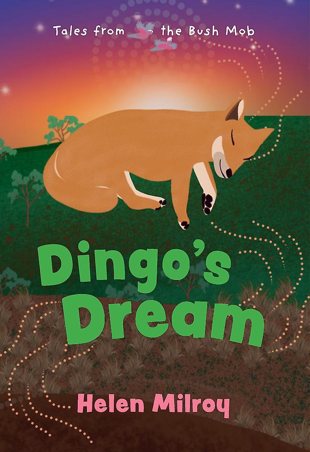 Dingo's Dream: Tales from the Bush Mob Bk 6 by Helen Milroy - ISBN: 9781922142733