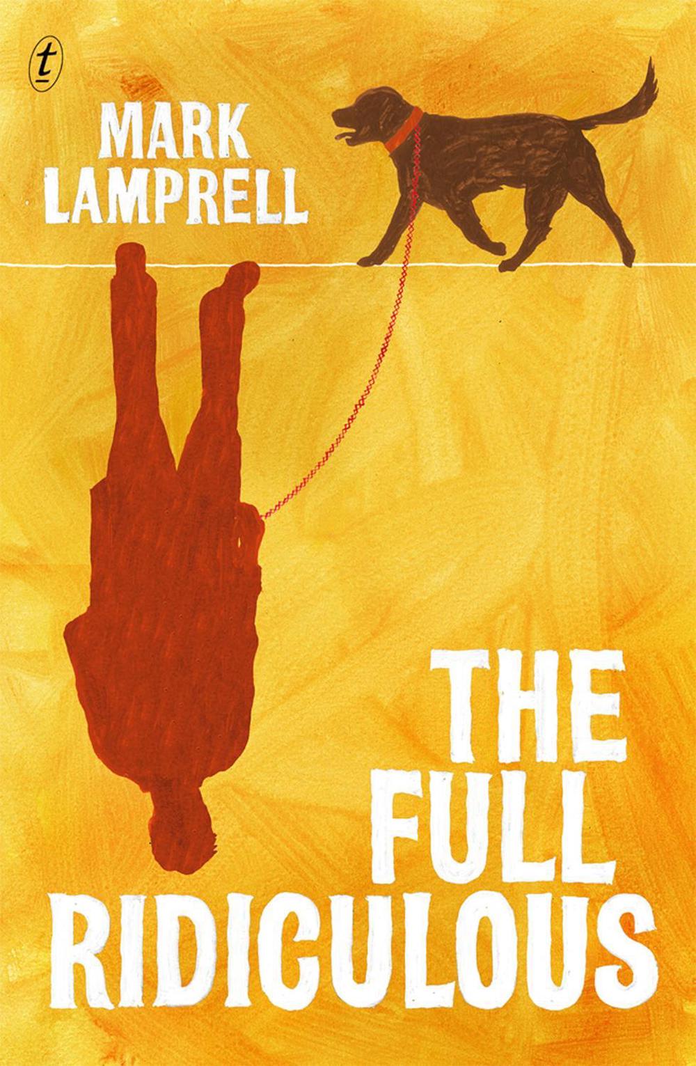 The Full Ridiculous by Mark Lamprell - ISBN: 9781922147264
