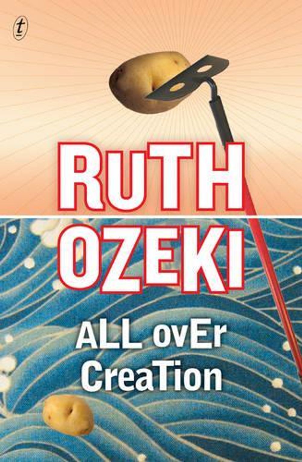 All Over Creation by Ruth Ozeki - ISBN: 9781922147547