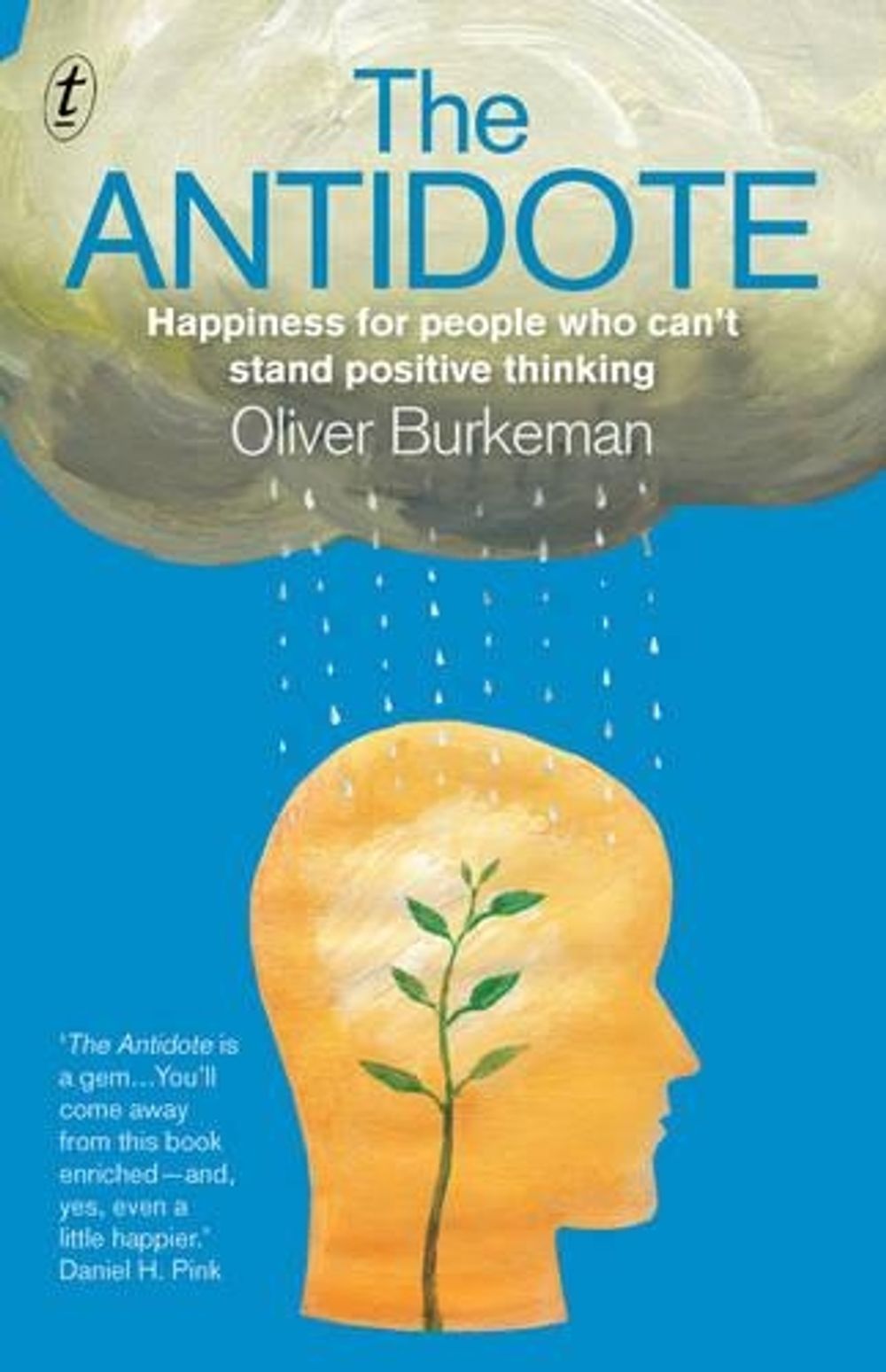 The Antidote by Oliver Burkeman - ISBN: 9781922147653